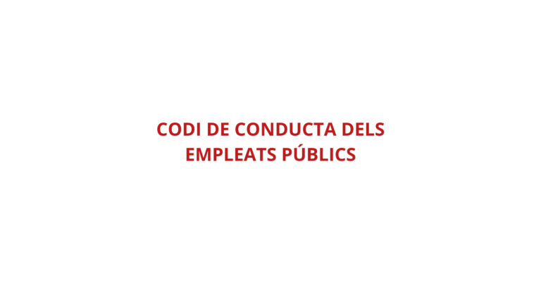 CODI DE CONDUCTA DELS EMPLEATS PÚBLICS