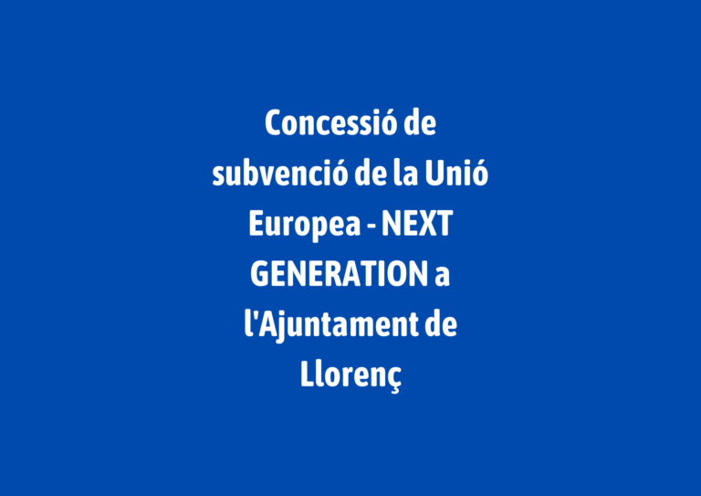 Concessió de subvenció de la Unió Europea – NEXT GENERATION