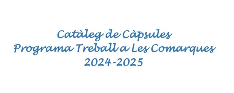 CATÀLEG DE CÀPSULES PROGRAMA TREBALL A LES COMARQUES 2024-2025